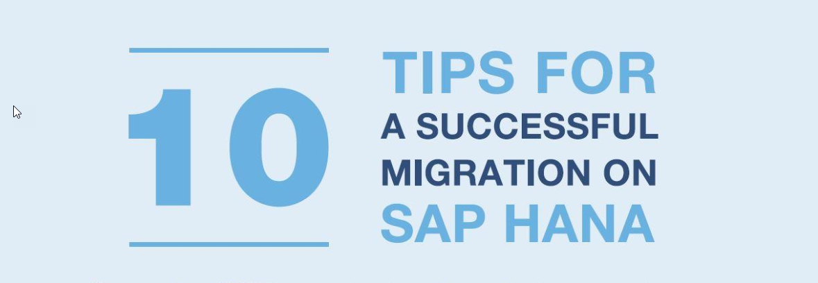 10 Tips For a Successful Migration To HANA